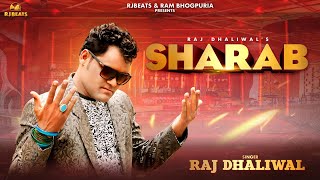 Sharab  Raj Dhaliwal  Official video  Ram Bhogpuria  Latest Punjabi songs 2024 [upl. by Ernest]