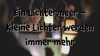 Ein Lichtermeer – Kleine Lichter werden immer mehr [upl. by Maxma956]