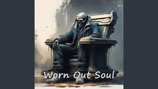 Worn Out Soul [upl. by Su]