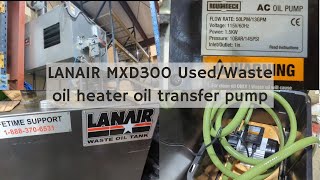 LANAIR MXD300 Used Waste oil heater oil transfer pump [upl. by Knowling659]