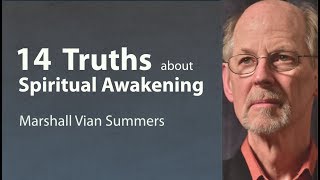 Marshall Vian Summers  14 Truths about Spiritual Awakening [upl. by Orion510]