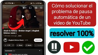 Cómo solucionar el problema de pausa automática de videos de YouTube 2024 [upl. by Surbeck]