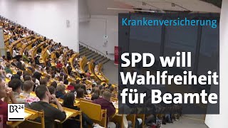 Krankenversicherung SPD will Wahlfreiheit für Beamte  BR24 [upl. by Ynitsed]