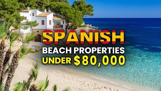 Affordable Beach Properties in Spain for Under €80000  Retire on the Beach [upl. by Yrro]