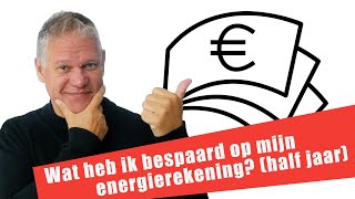 25 Ruim 1200 euro bespaard op mijn energierekening in een half jaar [upl. by Ennirok]