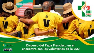 🇵🇹 Discurso del Papa Francisco en el encuentro con los voluntarios de la JMJ Lisboa 2023 [upl. by Lynette]