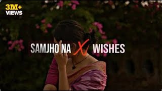 Samjho Na  Wishes Tu Aake Dekh Le  Mashup  M For Music [upl. by Layap]