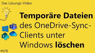 Das Lösungsvideo 678 Temporäre Dateien des OneDriveSyncClients unter Windows löschen [upl. by Yennej]