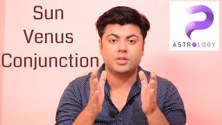 Sun Venus Conjunction in Vedic Astrology by Punneit [upl. by Niltyak]