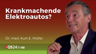 Besorgniserregende Fakten rund um Elektroautos und 5 G  Dr med Kurt E Müller  QS24 Gremium [upl. by Knox]