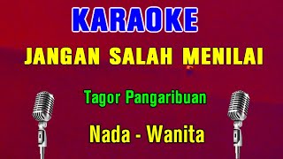 JANGAN SALAH MENILAI  KARAOKE Nada Wanita [upl. by Inahet]