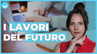 I lavori del futuro che cambieranno il mondo [upl. by Westfall]