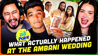 SLAYY POINT  What ACTUALLY Happened at the Ambani Wedding REACTION [upl. by Repsihw]