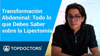 Transformación Abdominal Todo lo que Debes Saber sobre la Lipectomía [upl. by Gnex]