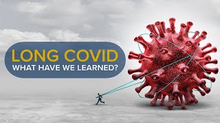 Long COVID What Have We Learned Research Symptoms and Treatment Explained [upl. by Shayn]