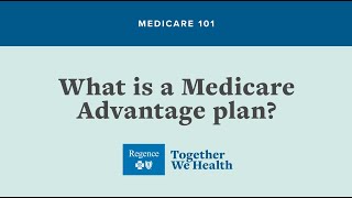 MEDICARE 101 What is a Medicare Advantage plan [upl. by Eadwina582]