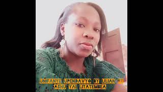 NIFANYE UPENDAVYO BY LILIAN KHAKASA FT HILLARY ASHIHUNDU YAI LITATEMBEA [upl. by Pooley]