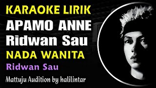 Apamo Anne Karaoke Ridwan Sau Nada Wanita [upl. by Wharton]