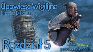 Opowieść Wigilijna  Rozdział 5  Charles Dickens  Audiobook za darmo  pawcioaudiobooki [upl. by Farhsa449]