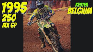 1995 MOTOCROSS 250 GP  KESTER BELGIUM  ROUND 10 MXGP [upl. by Johannes]