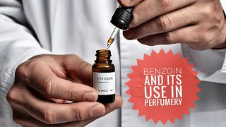 Benzoin Its Type and Uses in Perfumes Impression [upl. by Nessie]