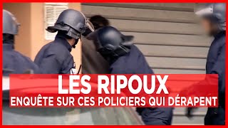 Les ripoux enquête sur ces policiers qui dérapent  Enquête  Documentaire complet [upl. by Sirref]