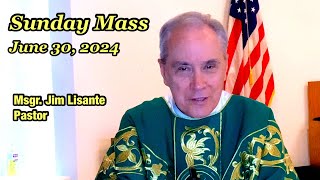 Sunday Mass  June 30 2024  Msgr Jim Lisante Pastor Our Lady of Lourdes Church [upl. by Enelear928]