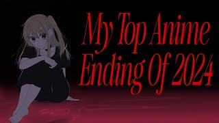 MY TOP ANIME ENDINGS OF 2024 [upl. by Abehsat]