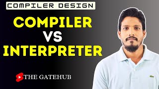 Compiler vs Interpreter  Compiler Design [upl. by Wilkie]