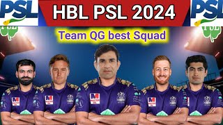 HBL PSL 2024 Team Quetta Gladiators Best Squad Team QG Squad [upl. by Elehcim963]