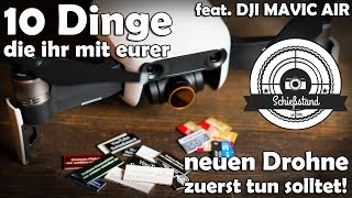 10 Dinge die ihr mit eurer neuen Drohne zuerst tun solltet feat DJI MAVIC AIR [upl. by Vallo]