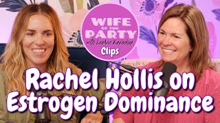 Rachel Hollis Experience with Estrogen Dominance  Clip  Wife of the Party Podcast [upl. by Atnahsal]