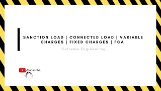 Sanction load  Connected load  Variable charges  fixed Charges  FCA  Extreme Engineering [upl. by Doownil]