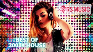 Best Mix 2000s House  2000s House Dance Hits  Party Mix 2000s  Dance Club Mix  RSMUSIC Mix 110 [upl. by Nolasba]