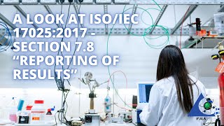 A Look at ISOIEC 170252017  Section 78 “Reporting of Results” [upl. by Adallard]