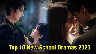 Top 10 New School Chinese Drama 2025  English Subtitles [upl. by Lakin]