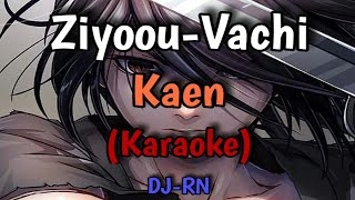 ZiyoouVachi  Kaen Karaoke [upl. by Ardnad926]