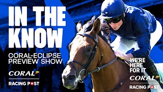 CoralEclipse Preview Show LIVE  Horse Racing Tips  Racing Post  In The Know [upl. by Gusti632]