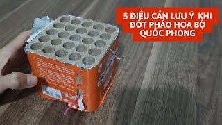 5 Điều Cần Lưu Ý Khi Đốt Pháo Hoa Bộ Quốc Phòng [upl. by Gnek]