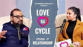 Love Ka Cycle Episode 3 II Journey Towards Relationship II Ashima Sharma II Showbizz Originals [upl. by Nabila918]