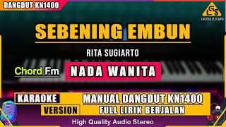 SEBENING EMBUN  RITA SUGIARTO  KARAOKE DANGDUT ORIGINAL KN1400 [upl. by Anaahs91]