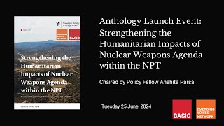 Anthology Launch Event Strengthening Humanitarian Impacts of Nuclear Weapons Agenda within the NPT [upl. by Animrac]