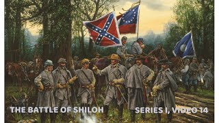 The Battle of Shiloh Series I Video 14 [upl. by Derrick]