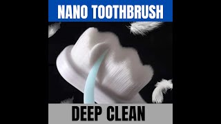 Nano Toothbrush [upl. by Ardnahsal]