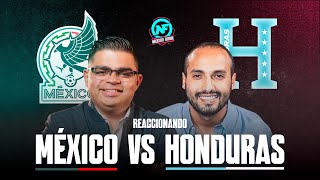 HONDURAS VS MEXICO REACCIÓN EN VIVO [upl. by Ggerg]