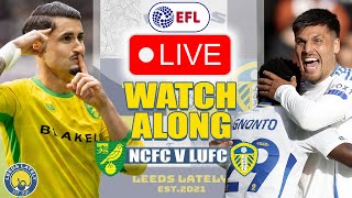 NORWICH CITY VS LEEDS UNITED LIVE CHAMPIONSHIP WATCHALONG WITH ANALYSIS [upl. by Clarey]