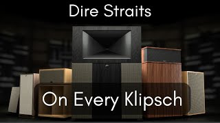 Dire Straits on Every Klipsch Heritage Speaker [upl. by Teodorico]