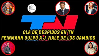 Ola de Despidos en TN Feinmann culpó a J Viale de los rajes [upl. by Almund]