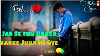 Dagga song🎵 Status New Sad 😥Status Jab Se Tum Dagga HimeshReshmiya [upl. by Emmet27]