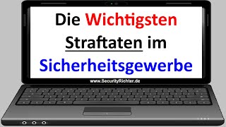 Welche Straftaten sind wichtig für das Sicherheitsgewerbe von Sachkundeprüfung bis zur Fachkraft [upl. by Burke]